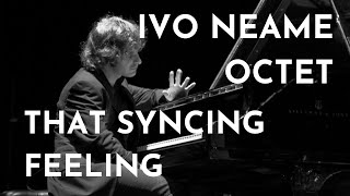 That Syncing Feeling - Ivo Neame Octet