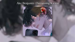 Alec Benjamin – Outrunning Karma (sped up)
