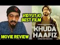 Khuda Haafiz FIRST Review | Vidyut Jammwal Best Film | Shivaleeka, Shiv Panditt, Aahana Kumra
