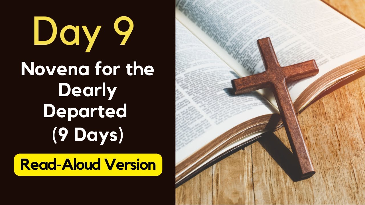Day 9 of 9 | Powerful Catholic Novena for the Deceased | Honoring Loved One After Death | Read Aloud