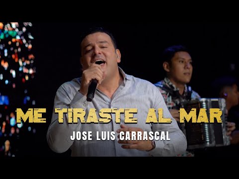 ME TIRASTE AL MAR - JOSE LUIS CARRASCAL (Live)