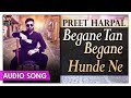 Begane Tan Begane Hunde Ne (Official Song) - Preet Harpal - Best Punjabi Sad Songs - Priya Audio