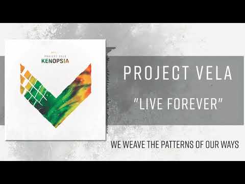 Project Vela - LIVE FOREVER (Lyric Video)
