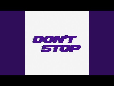 DON'T STOP