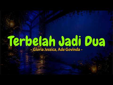 Gloria Jessica, Ade Govinda - Terbelah Jadi Dua (Lirik) MIX Lagu Terbaru 2026 Teh Hijau, Titik Nadir
