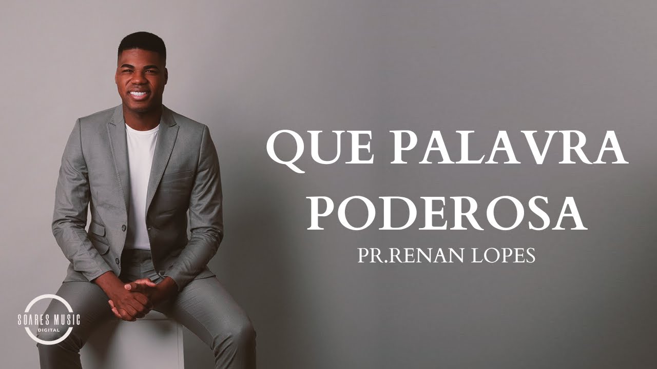 QUE PALAVRA PODEROSA! PR RENAN LOPES