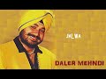DALER MEHNDI Jalwa