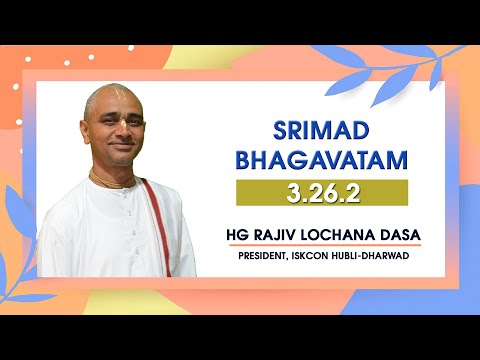 Srimad Bhagavatam 3.26.2 l HG Rajiv Lochan Dasa l 3-3-2022