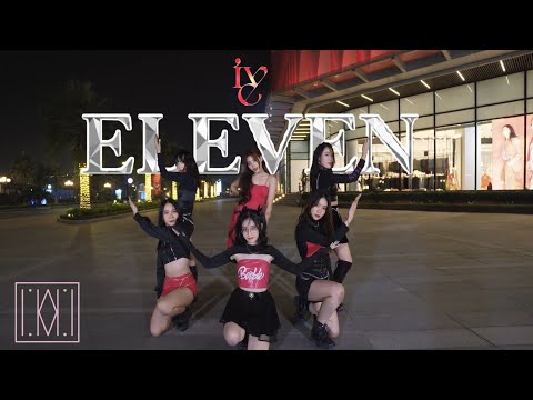 [KPOP IN PUBLIC CHALLENGE] IVE (아이브) - ELEVEN (일레븐) | Dance Cover by I.M.I Dance | Vietnam