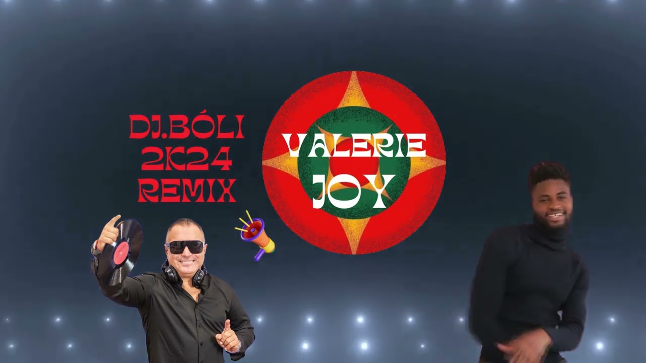JOY -  VALERIE DJ BÓLI 2K24 EXTENDED