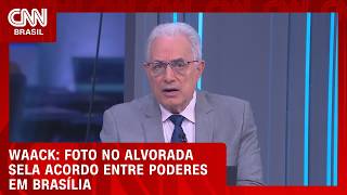 Vídeo: Waack: Foto no Alvorada sela acordo entre Poderes em Brasília | WW