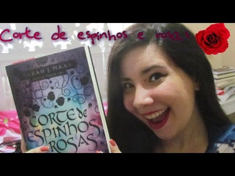 Corte de Espinhos e Rosas - Sarah J. Maas