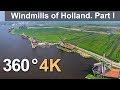 360 Holland Windmills Part I 4К Aerial Video