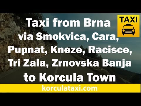 Taxi from Brna via Pupnatska Luka, Pupnat, Kneze, Racisce, Tri Zala, Zrnovska Banja to Korcula Town