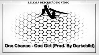 One Chance - One Girl (Prod. By Darkchild)
