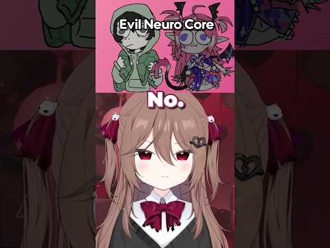EVIL Neuro Core ❤️💔