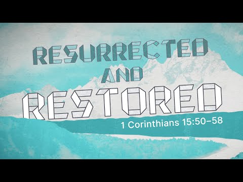 Resurrected and Restored — April 17, 2022