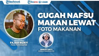 Mengulik Profesi Food Fotografi, Gugah Nafsu Makan Lewat Foto Makanan