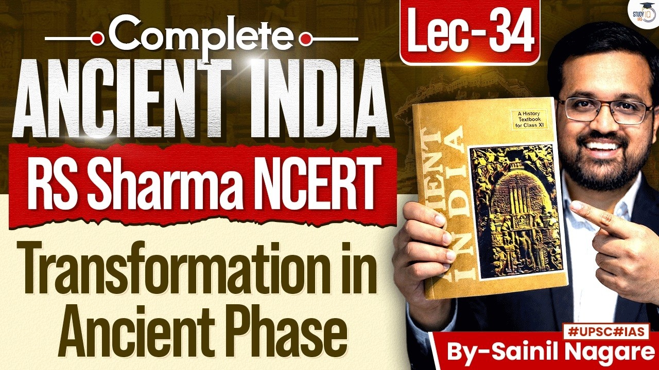 Ancient History from NCERT | Transformation in Ancient Phase | Lec 33 | StudyIQ IAS