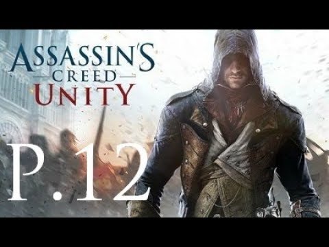 Assassin's Creed Unity 100% Walkthrough Part 12
