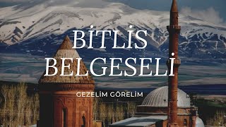 Bitlis Belgeseli | Gezelim Görelim #Bitlis #BitlisBelgeseli #GezelimGö