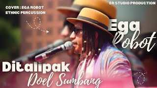 Download lagu DITALIPAK - DOEL SOEMBANG I LIVE JAMMING SESSION I EGA ROBOT ETHNIC PERCUSSION mp3