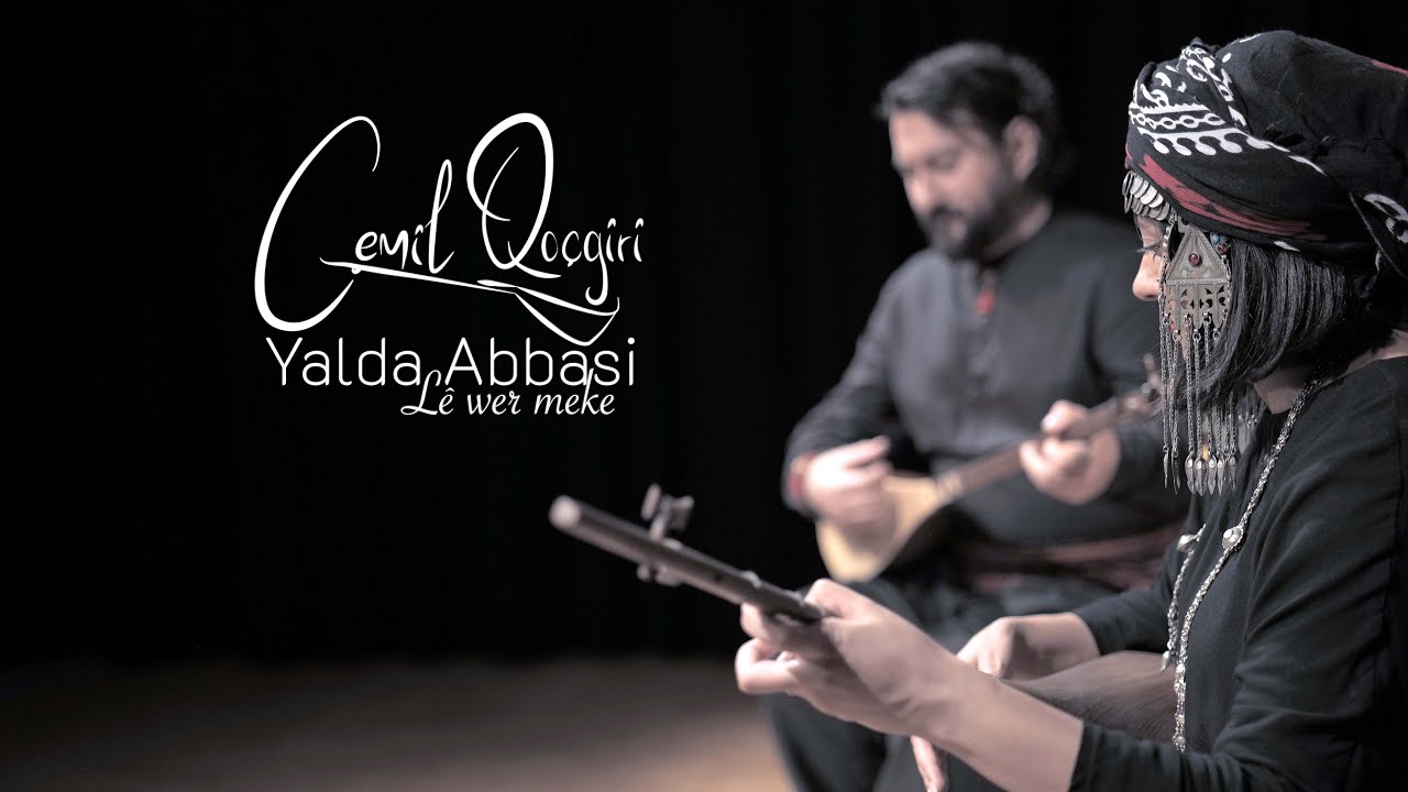 Yalda Abbasî û Cemil Qocgiri  - Lê Wer Meke