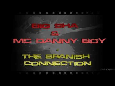 Big Sha & Mc Danny Boy - The spanish connection