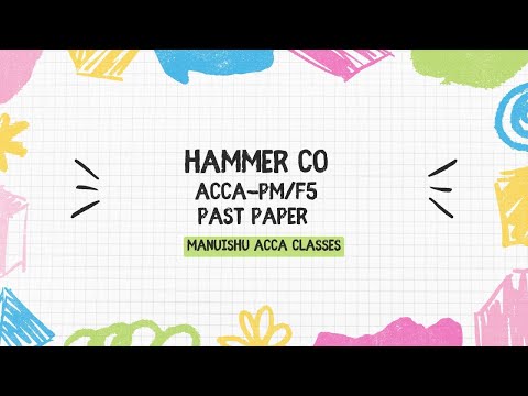 ACCA -F5/PM |Hammer Co | Past Paper Question | Section C | Manuishu