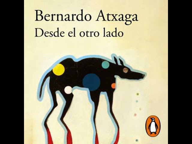 Vídeo relacionado con Desde el otro lado: El nuevo libro del autor de «Obabakoak», Premio Nacional de las Letras Españolas