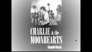 Charlie & The Moonhearts - I hate you