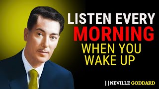 Listen To This Every Morning Before You Start Your Day - Neville Goddard Motivation