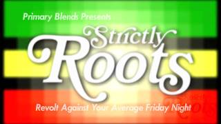 STRICTLY ROOTS - A PrimaryBlends  / Mystic Vision Collabo