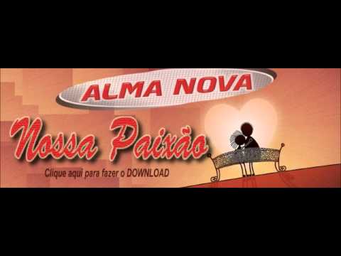 Nossa Paixão - Alma Nova