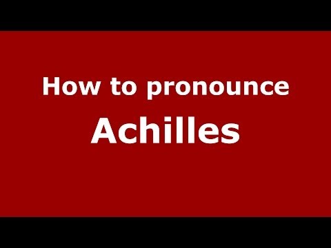 How to pronounce Achilles (Greek/Greece) - PronounceNames.com