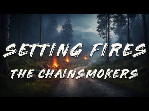 The Chainsmokers, XYLØ - Setting Fires (Lyrics)