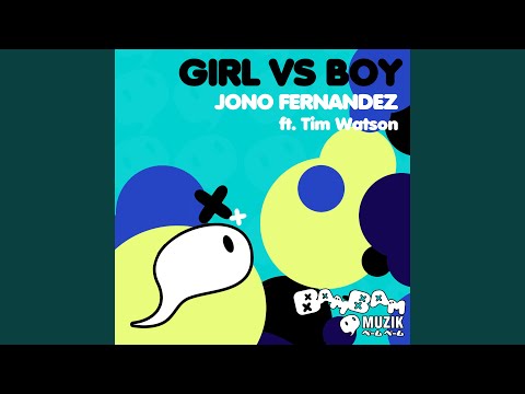 Girl vs. Boy (feat. Tim Watson) (Nick Galea Remix)