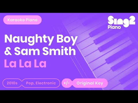 Naughty Boy & Sam Smith - La La La (Piano Karaoke) with lyrics