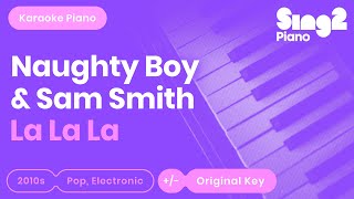 Naughty Boy &amp; Sam Smith - La La La (Piano Karaoke) with lyrics