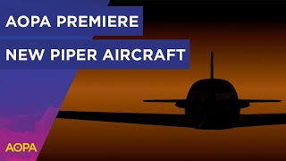 AOPA Premiere | New Piper Aircraft