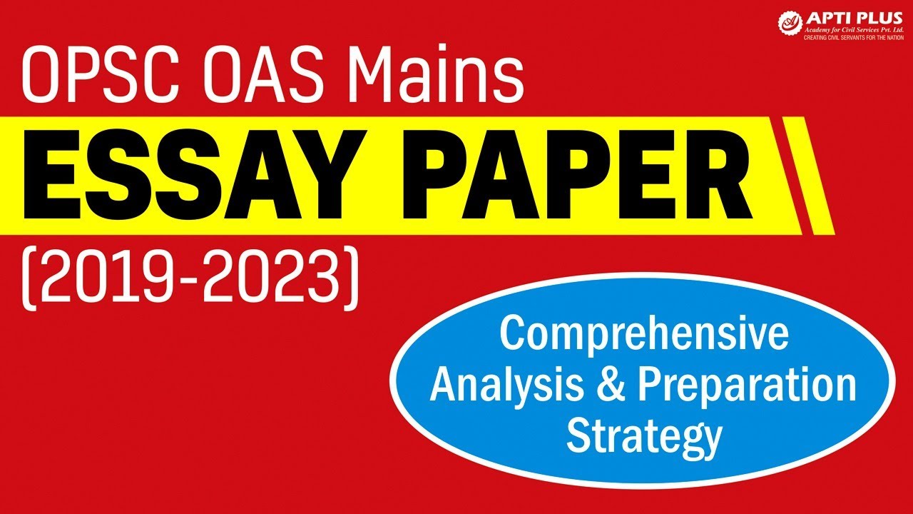 OPSC OAS Mains Essay Paper| 5 Years Analysis| Preparation Strategy