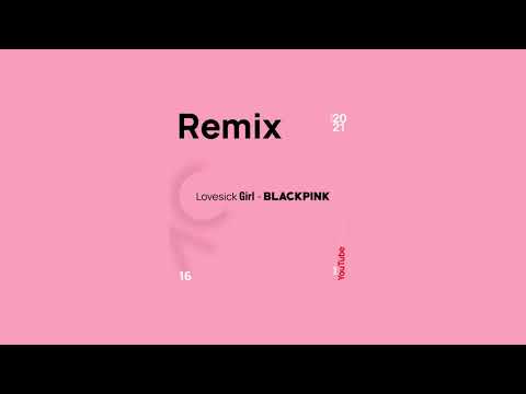 BLACKPINK - Lovesick Girls ( Remix )