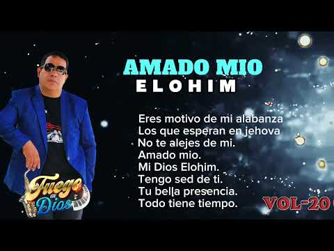 FUEGO DE DIOS  VOL- 20 / PRIMICIA 2023 / AMADO MIO,NOTE ALEJES DE MI Y MAS