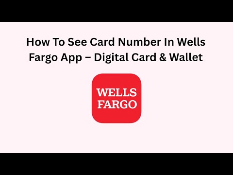 How To See Card Number In Wells Fargo App – Digital Card & Wallet