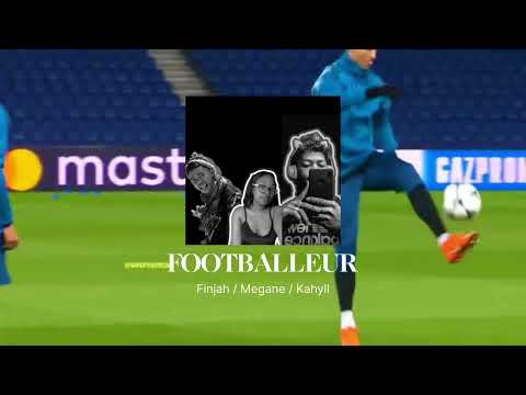 Finjah x Megane x Kahyll - Footballeur ⚽ ( Audio clip 2k25 ) 