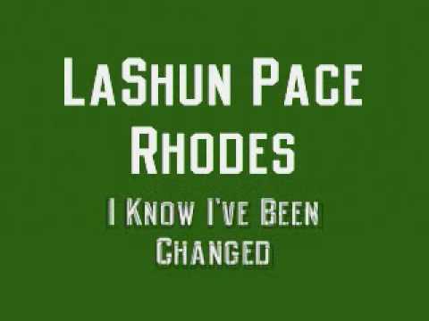 LaShun Pace Rhodes - I Know I've Been Changed