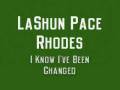 LaShun Pace Rhodes - I Know I've Been Changed