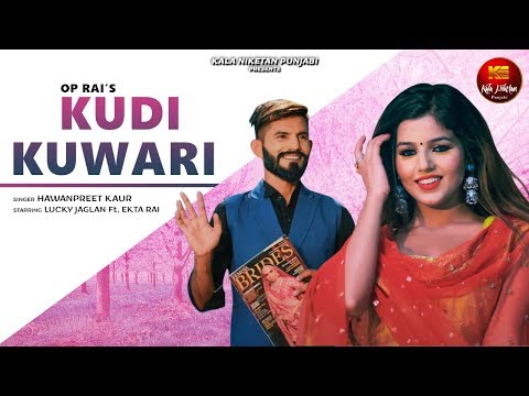 KUDI KUWARI | New Punjabi Song 2018 | Lucky Feat. Ekta Rai | Hawanpreet Kaur