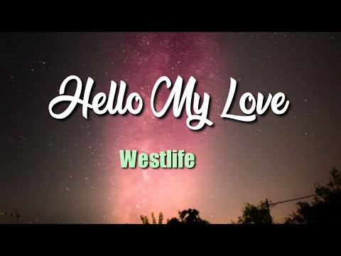 Westlife - Hello My Love (Lyric Video)