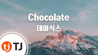 [TJ노래방] Chocolate - 데이식스 / TJ Karaoke